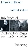 Produkt-Bild: &raquo;Au&szlig;erhalb des Tages und des Schwindels&laquo;: Hermann Hesse - Alfred Kubin. Briefwechsel 1928-1952