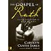 The Gospel of Ruth: Loving God Enough to Break the Rules