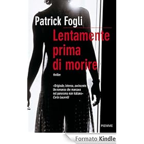 Lentamente prima di morire (Bestseller)