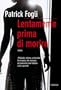 Lentamente prima di morire (Bestseller)