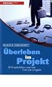 &Uuml;berleben im Projekt. 10 Projektfallen und wie man sie umgeht (Colours of Business)