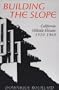 Building the Slope: California Hillside Houses 1920-1960