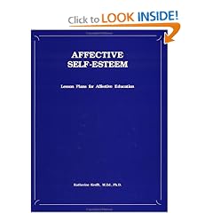 Affective Self-Esteem: Lesson Plans For Affective Education
