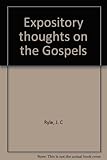 Expository thoughts on the Gospels