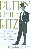 Puttin` On the Ritz: Fred Astaire and the Fine Art of Panache, A Biography