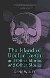 The Island of Doctor Death and Other Stories and Other Stories