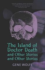 The Island of Doctor Death and Other Stories and Other Stories