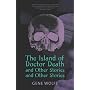 The Island of Doctor Death and Other Stories and Other Stories