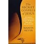 The Secret Gospels of Jesus: The Definitive Collection of Gnostic Gospels and Mystical Books About Jesus of Nazareth