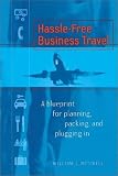 Hassle-Free Business Travel: Strategies for Navigating the New World of Travel