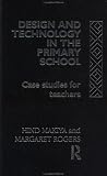 Design and Technology in the Primary School: Case Studies for Teachers 41606DZ7KGL. SL160 Design and Technology in the Primary School: Case Studies for Teachers
