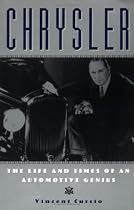 Chrysler: The Life and Times of an Automotive Genius