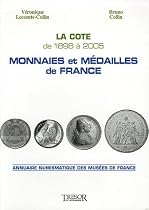 Monnaies et m&eacute;dailles de France : La cote de 1898 &agrave; 2005