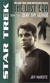 Deny Thy Father (Star Trek: The Lost Era 2355-2357)