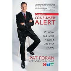 Canadian Consumer Alert: 101 Ways to Protect Yourself and Your Money