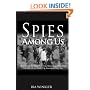 Spies Among Us: How to Stop the Spies, Terrorists, Hackers, and Criminals You Don't Even Know You Encounter Every Day