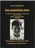 Produkt-Bild: Eine unglaubliche Reise: Von Ostpreussen &uuml;ber Schanghai und Kolumbien nach New York. J&uuml;dische Familiengeschichte 1929-1999