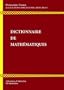 Dictionnaire de Math�matiques : Niveau Pr�pa / Licence L1-L2