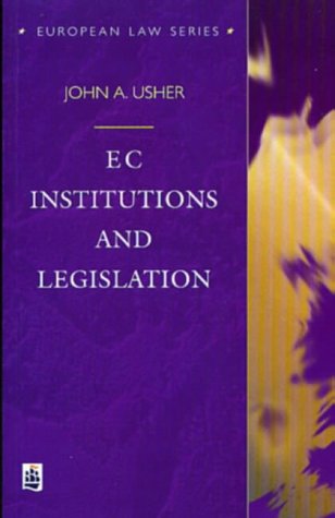EC Institutions and Legislation (European Law Series)