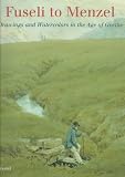 Fuseli to Menzel: Drawings and Watercolors in the Age of Goethe from a German Private Collection (Prestel)