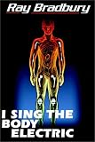 I Sing the Body Electric
