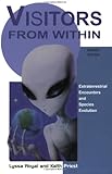 Visitors From Within, 2e: Extraterrestrial Encounters and Species Evolution