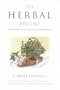 The Herbal Epicure: Growing, Harvesting, and Cooking Healing Herbs