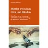 Mittler zwischen Hirn und H�nden: Mein Weg von der Erstarrungs- und Schlafkrankheit zur Heilung der Wunde des Materialismus
