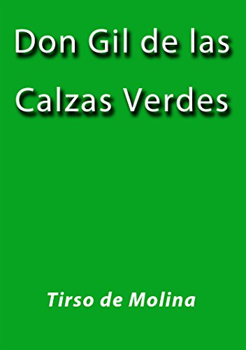 Don Gil de las calzas verdes (Spanish Edition)