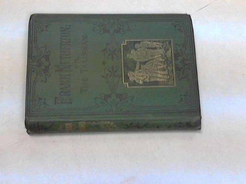 Frank Netherton; Or, The Talisman.