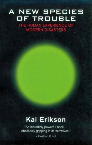 A New Species of Trouble: The Human Experience of Modern Disasters