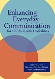 Enhancing Everyday Communication for Children with Disabilities (Communication and Language Intervention Series)