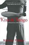 Kiss and Tango: Looking for Love in Buenos Aires