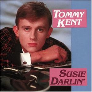 Tommy Kent - Susie Darlin - Zortam Music
