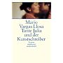 Tante Julia und der Kunstschreiber. von Mario Vargas Llosa