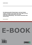 Die Bedeutung des Private Equity- und des Venture Capital- Konzepts in der Phase des Early Stage- und des Expansion Stage-Financing bei und nach Unternehmensgründung ... - eine kritische Recherche und Auswertung