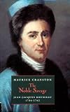 The Noble Savage: Jean-Jacques Rousseau, 1754-1762: Jean-Jacques Rousseau, 1754-62