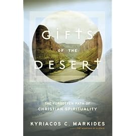 Gifts Of The Desert: The Forgotten Path Of Christian Spirituality