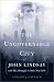 The Ungovernable City: John Lindsay's New York And The Crisis Of Liberalism