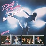 Dirty Dancing Live In Concert