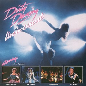 BILL MEDLEY - Dirty Dancing Live In Concert - Zortam Music