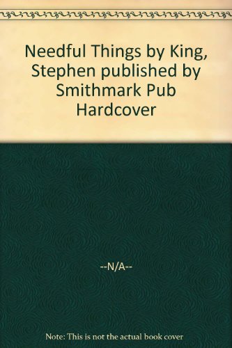 Needful Things by King, Stephen published by Smithmark Pub Hardcover