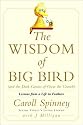 The Wisdom of Big Bird (and the Dark Genius of Oscar the Grouch): Lessons from a Life in Feathers