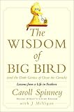 The Wisdom of Big Bird (and the Dark Genius of Oscar the Grouch): Lessons from a Life in Feathers