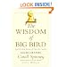 The Wisdom of Big Bird (and the Dark Genius of Oscar the Grouch): Lessons from a Life in Feathers