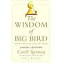 The Wisdom of Big Bird (and the Dark Genius of Oscar the Grouch): Lessons from a Life in Feathers
