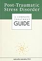 Post-Traumatic Stress Disorder: A Complete Treatment Guide