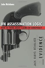 JFK Assassination Logic: How to Think about Claims of Conspiracy