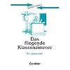 einfach lesen! - F�r Lesefortgeschrittene: Niveau 1 - Das fliegende Klassenzimmer: Ein Leseprojekt nach dem Roman von Erich K�stner. Arbeitsbuch mit ... Ein Leseprojekt zum gleichnamigen Jugendbuch