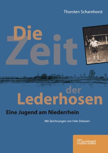 Klartext-Verlagsges. Die Zeit der Lederhosen: Eine Jugend am Niederrhein